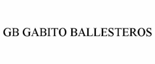 GB GABITO BALLESTEROS