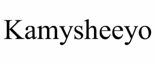 KAMYSHEEYO