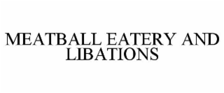 MEATBALL EATERY AND LIBATIONS