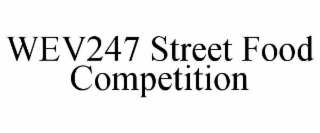 WEV247 STREET FOOD COMPETITION