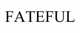 FATEFUL