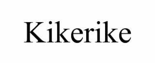 KIKERIKE