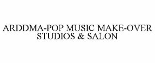 ARDDMA-POP MUSIC MAKE-OVER STUDIOS & SALON