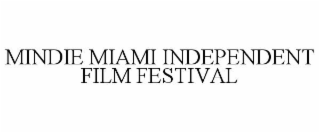 MINDIE MIAMI INDEPENDENT FILM FESTIVAL