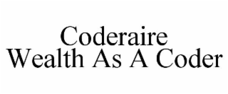 CODERAIRE WEALTH AS A CODER
