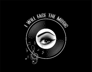 I WILL FACE THE MUSIC