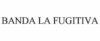 BANDA LA FUGITIVA