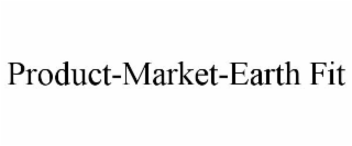 PRODUCT-MARKET-EARTH FIT