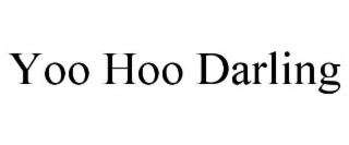 YOO HOO DARLING