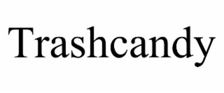 TRASHCANDY