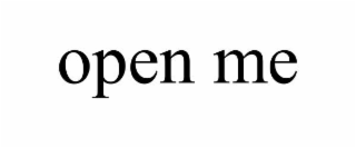 OPEN ME