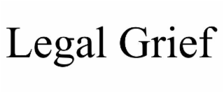 LEGAL GRIEF