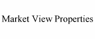 MARKET VIEW PROPERTIES