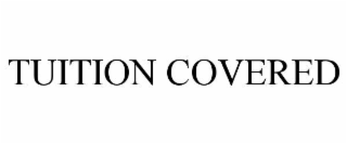 TUITION COVERED