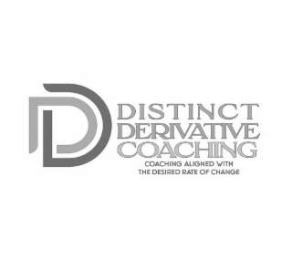 DD DISTINCT DERIVATIVE COACHING COACHING ALIGNED WITH THE DESIRED RATE OF CHANGE