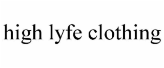 HIGH LYFE CLOTHING