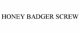 HONEY BADGER SCREW