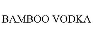 BAMBOO VODKA