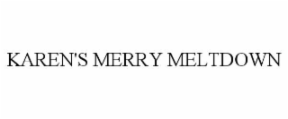 KAREN'S MERRY MELTDOWN