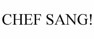 CHEF SANG!