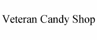 VETERAN CANDY SHOP