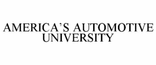 AMERICA’S AUTOMOTIVE UNIVERSITY