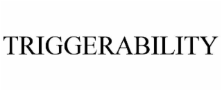 TRIGGERABILITY