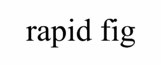 RAPID FIG