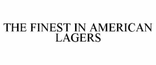 THE FINEST IN AMERICAN LAGERS