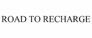 ROAD TO RECHARGE