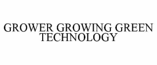GROWER GROWING GREEN TECHNOLOGY