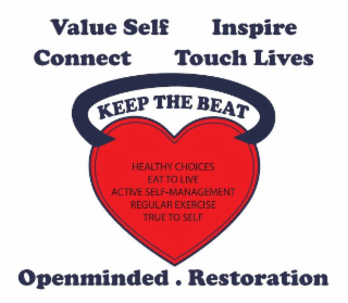 VALUE SELF INSPIRE CONNECT TOUCH LIVES OPENMINDED·RESTORATION HEALTHY CHOICES EAT TO LIVE ACTIVE SELF-MANAGEMENT REGULAR EXERCISE TRUE TO SELF
