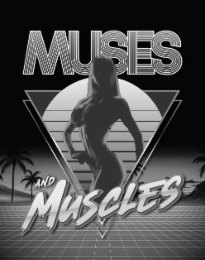 MUSES AND MUSCLES