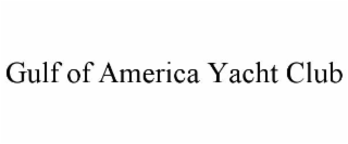 GULF OF AMERICA YACHT CLUB