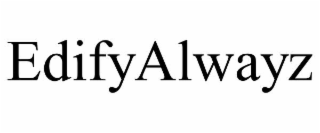 EDIFYALWAYZ