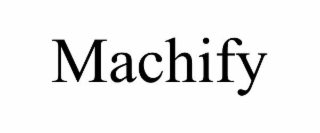 MACHIFY
