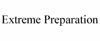 EXTREME PREPARATION