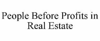 PEOPLE BEFORE PROFITS IN REAL ESTATE