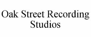OAK STREET RECORDING STUDIOS