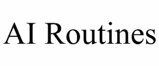 AI ROUTINES