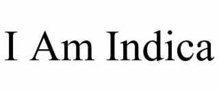 I AM INDICA