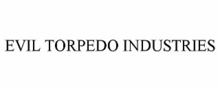 EVIL TORPEDO INDUSTRIES
