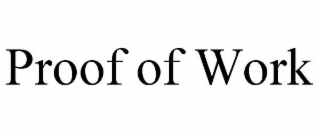 PROOF OF WORK
