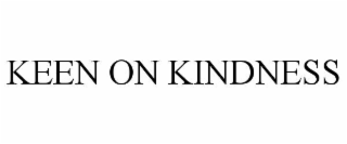 KEEN ON KINDNESS