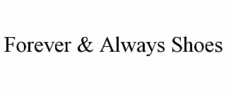 FOREVER & ALWAYS SHOES