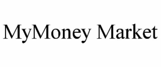 MYMONEY MARKET