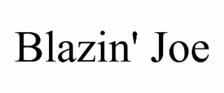 BLAZIN' JOE