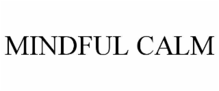 MINDFUL CALM