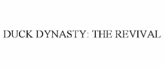 DUCK DYNASTY: THE REVIVAL