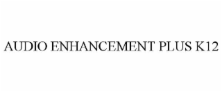 AUDIO ENHANCEMENT PLUS K12